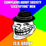 Funny MRA: Sissy-Hating Brony