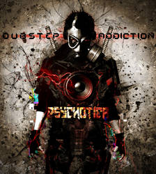 Psychotica - Dubstep Addiction