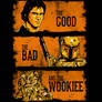 The Good, The Bad and The Wookiee