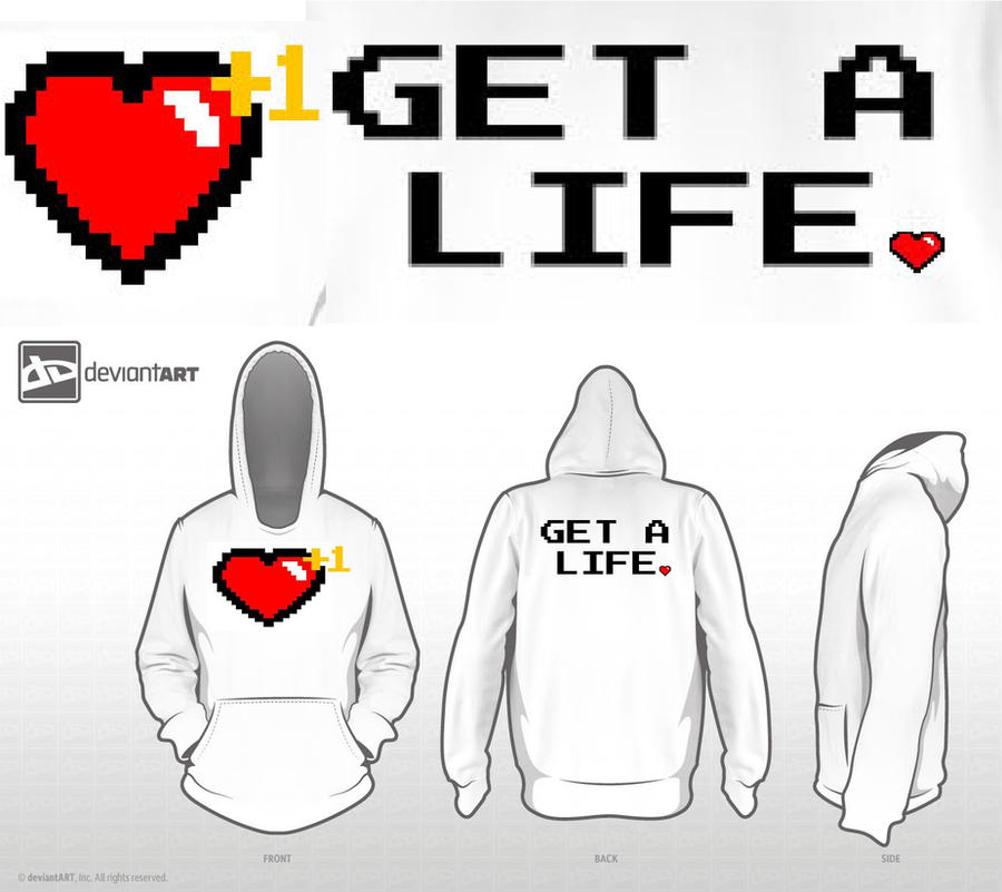 Get a life hoodie design