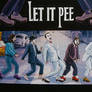 'Let It Pee'