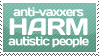 anti-vaxxers harm autistic people [f2u]