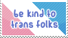 be kind to trans folks [f2u]
