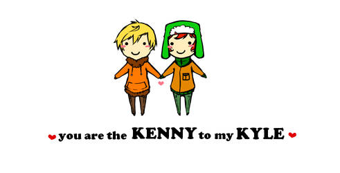 Kenny to my Kyle