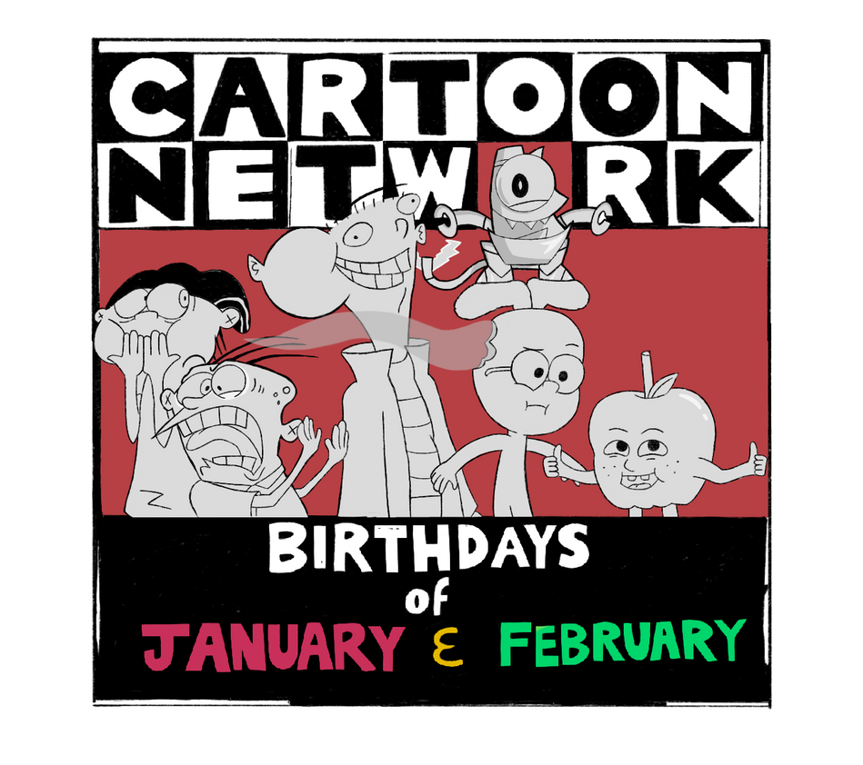 Cartoon Network Birthdays Of January And February By TunesLooney On cartoon-network-birthdays-of-january-and-february-by-tuneslooney-on
