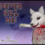 Never Kill ME!