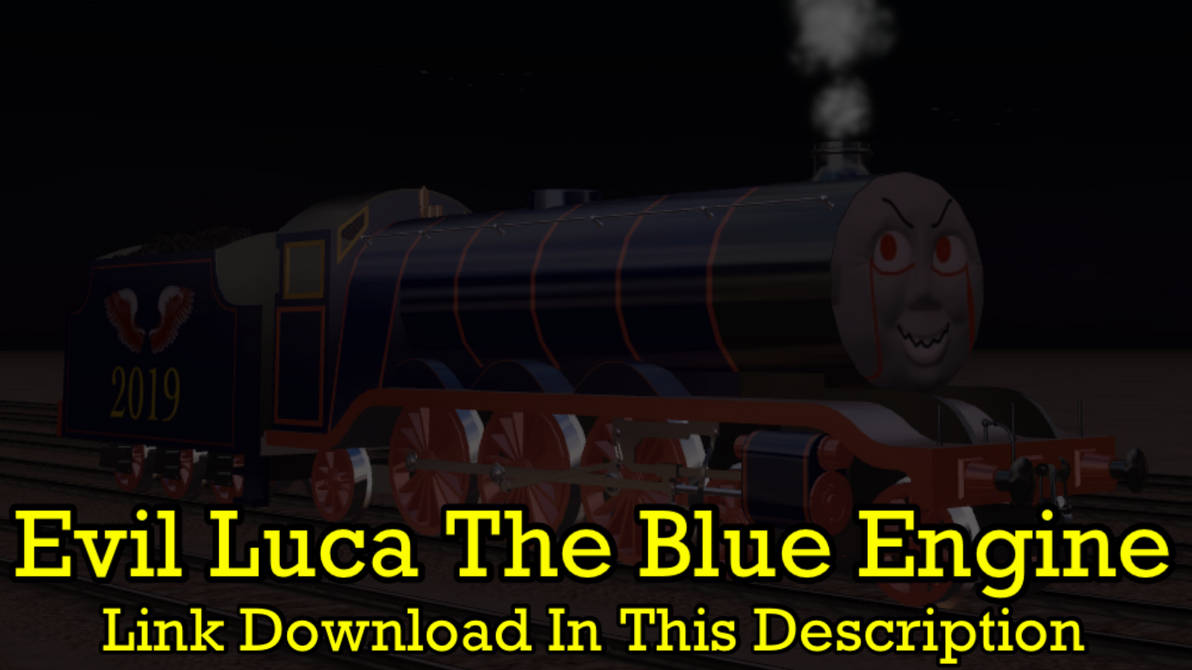 Evil Engine Evil Luca The Blue Engine by LBSCE2LNERA3 on DeviantArt