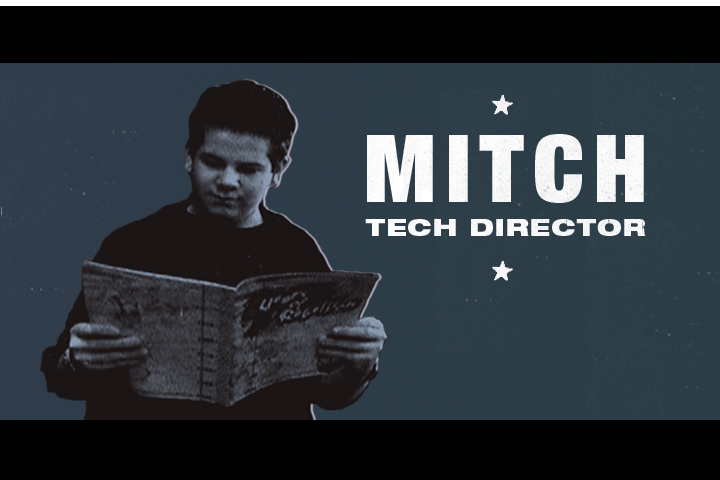 Mitch: Tech Director