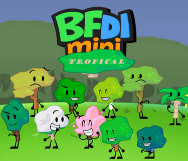 (FAN SEASON) BFDI Mini Tropical