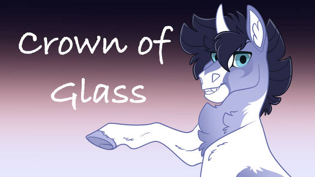 Crown of Glass Animatic