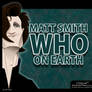 Matt Smith: WHO on EARTH