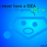 Never Have A Idea