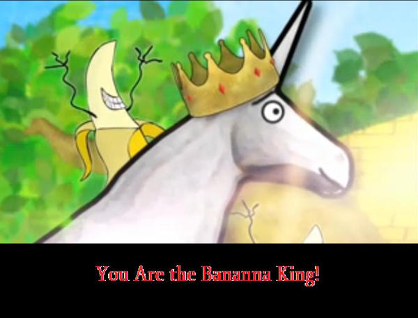 You are the Bananna King