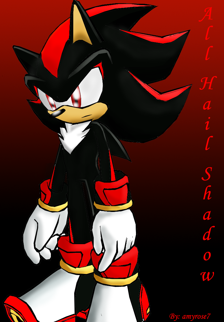 Shadow All Hail Shadow By Amyrose7 On DeviantArt Shadow all hail shadow by amyrose7 on deviantart