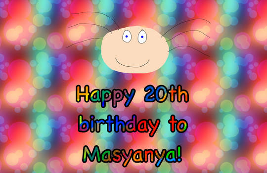 Happy 20th birthday to Masyanya!