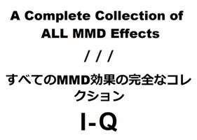 A Collection of ALL MMD Effects [I-Q + Links]