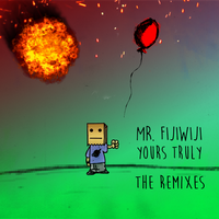 Mr FijiWiji - Yours Truly (The Remixes) [Art]