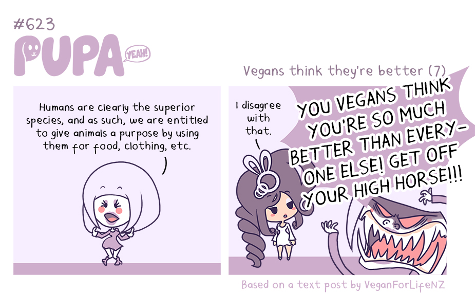 #623: Vegans think they're better (7) by Pupaveg