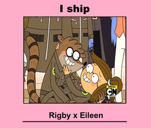 I Ship Rigby x Eileen