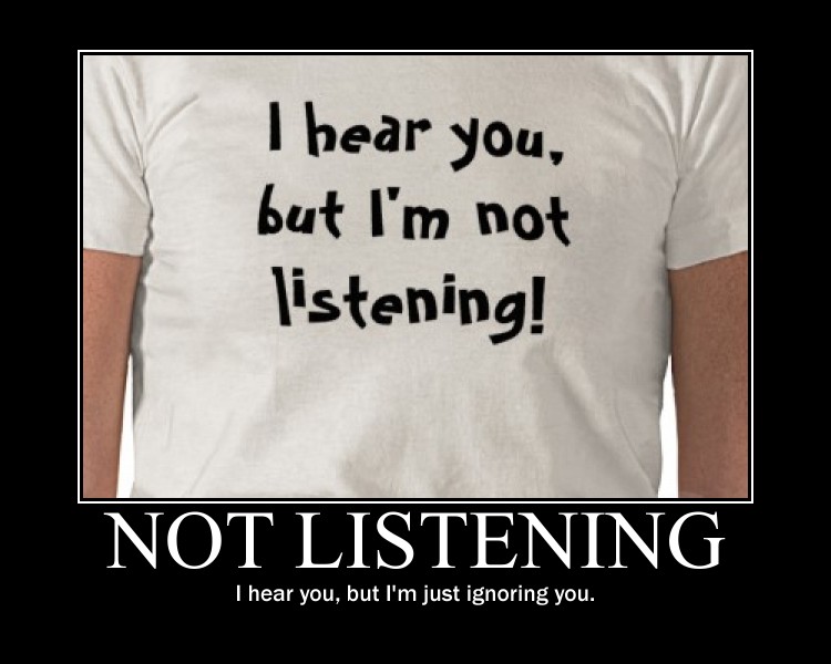 Not listening