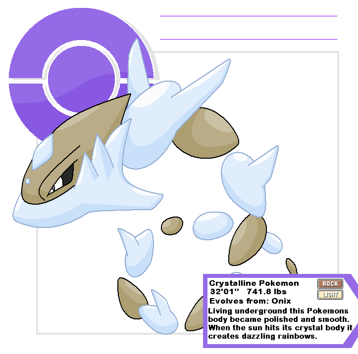 Poke Idea: Give us Crystal Onix as well! Swap Weakness : Fire, &  Resistance: Water with normal Onix, Make it 10 times more rare than the  original one. Can we hope for