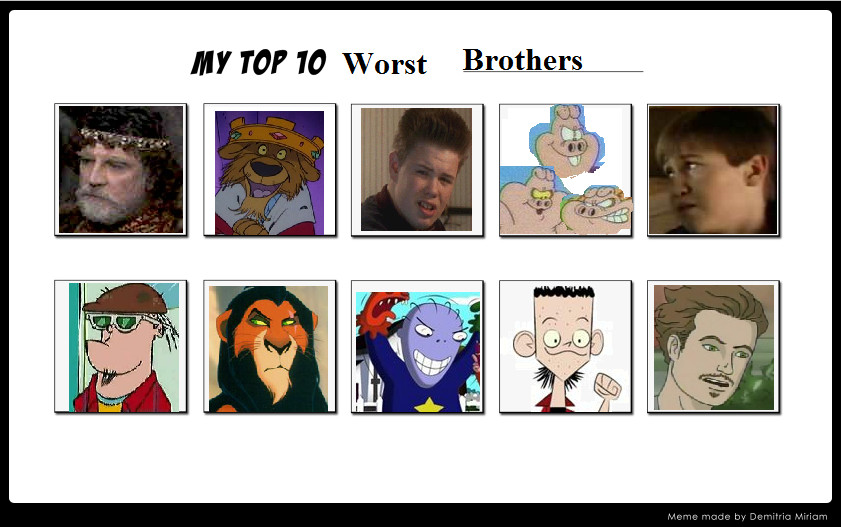 My Top 10 Worst Brothers