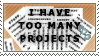 Too Many Projects by StamPorMole