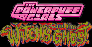 The Powerpuff Girls and the Witch's Ghost Logo