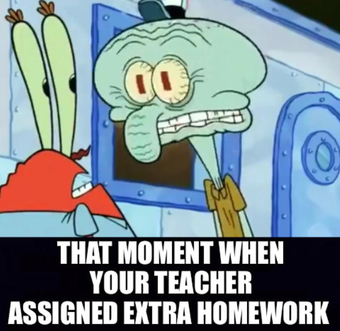 Homework Meme by Grantrules on DeviantArt