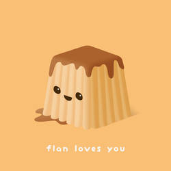 Flan loves you