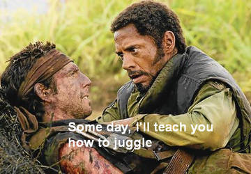 TROPIC THUNDER QUOTE