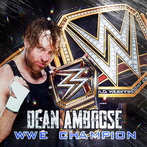 Dean Ambrose WWE Champion poster