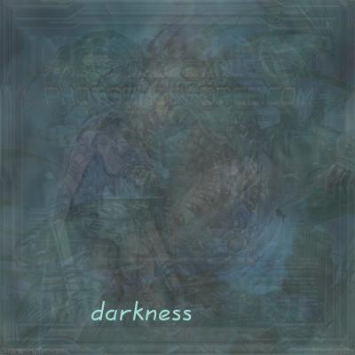 Darkness