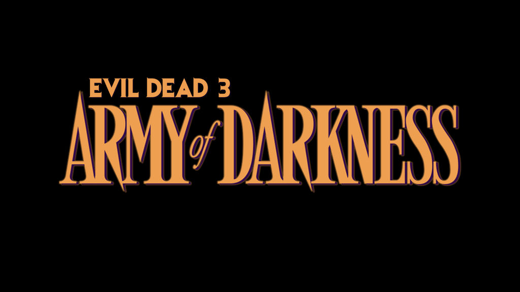 Evil Dead 3: Army of Darkness - Logo by xerlientt on DeviantArt