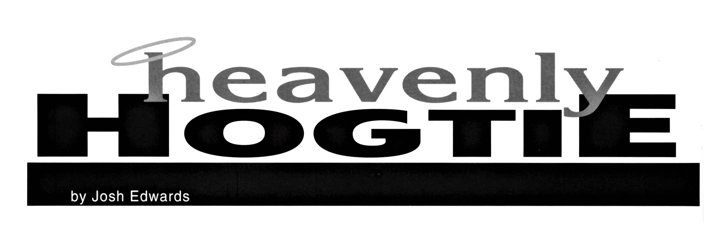 Heavenly Hogtie Title