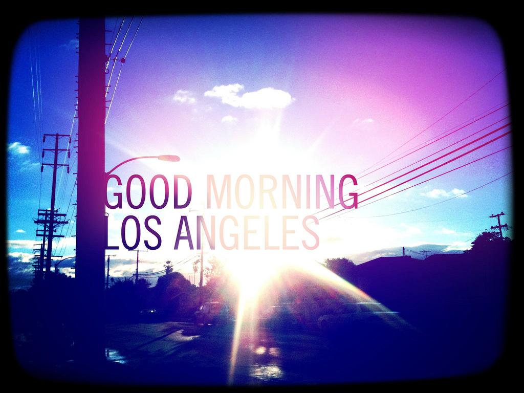 Good morning, Los Angeles