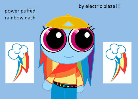 Power Puffed Rainbow Dash!!