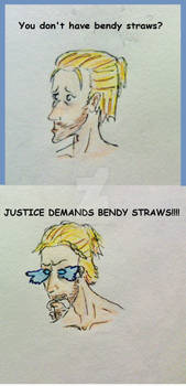 Justice Demands Bendy Straws!