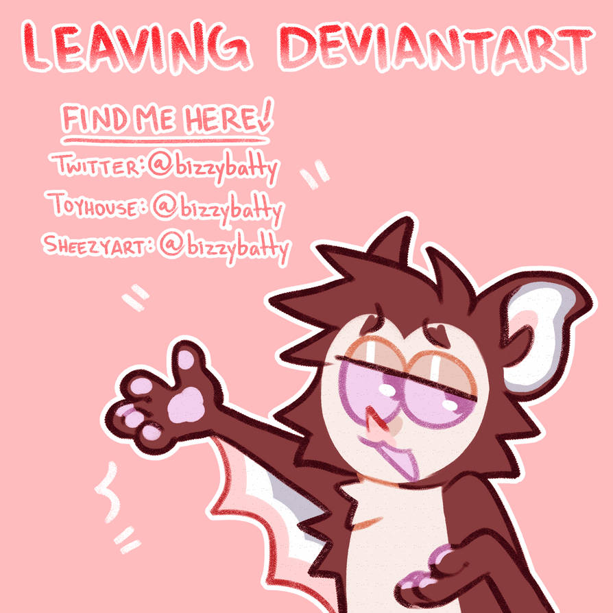 Goodbye Deviantart goodbye deviantart by bizzybatty on DeviantArt