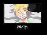 Death is a....