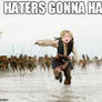 Haters gonna hate