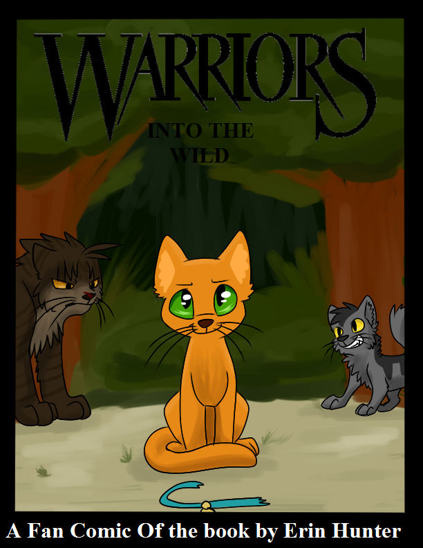 WARRIOR CATS FANART] Into the Wild FANCOVER by TavusaWarrior on DeviantArt