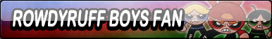 RowdyRuff Boys Fan Button