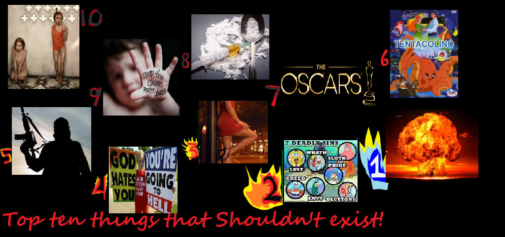 My Top 10 Things That Shouldnt Exist by steeleaddict on DeviantArt