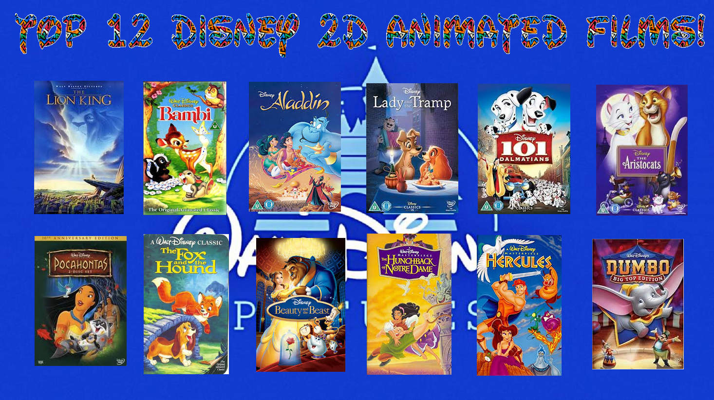 TOP 12 2D ANIMATED DISNEY FILMS by steeleaddict on DeviantArt TOP 12 2D ANIMATED DISNEY FILMS by steeleaddict on DeviantArt