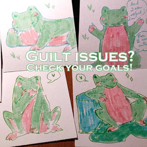 Guilt issues? Check your goals!
