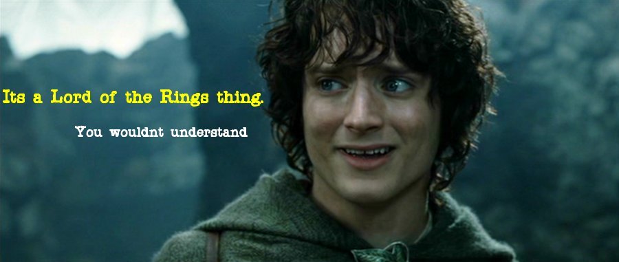 It's a LOTR thing