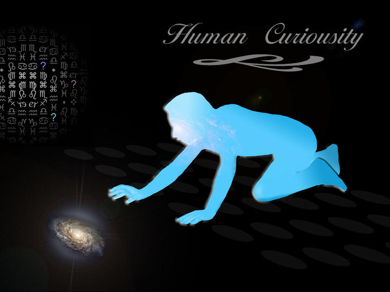 Human Curiousity by humankinetic on DeviantArt