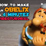 How to make an Obelix in 4 minutes