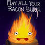 MAY ALL YOUR BACON BURN